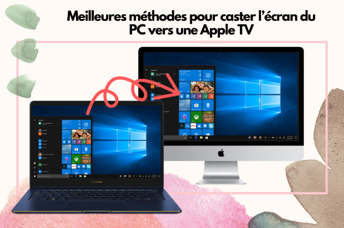 caster l’écran du PC vers une Apple TV